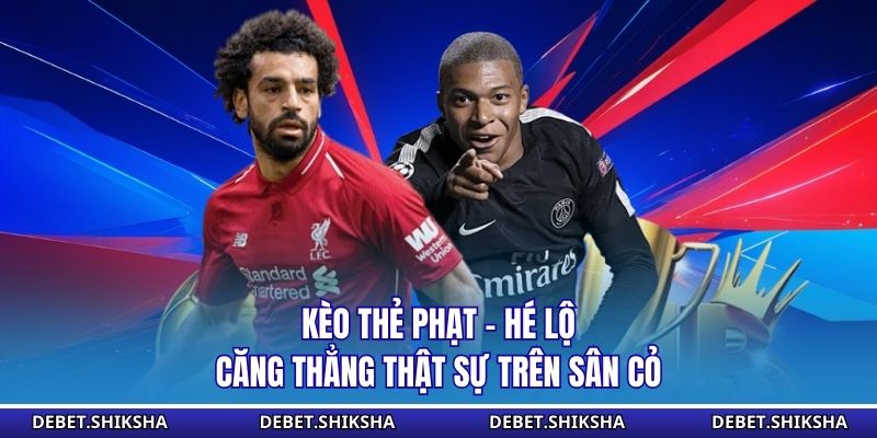 Kèo Thẻ Phạt - Hé Lộ Căng Thẳng Thật Sự Trên Sân Cỏ Kèo thẻ phạt