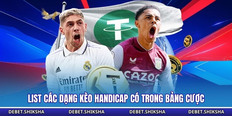 Kèo Handicap Là Gì - Hiểu Đúng Sẽ Giảm Rủi Ro Đáng Kể List các dạng kèo handicap có trong bảng cược